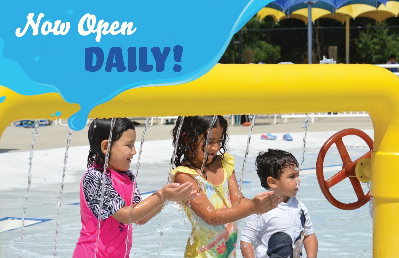 Three kids playing at waterpark. Text states Now Open Daily